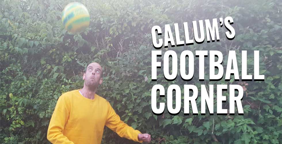 Callum’s Football Corner